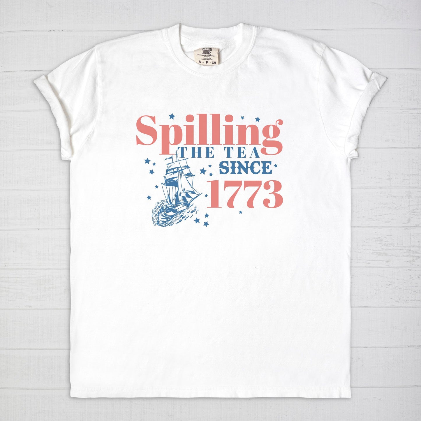 Spilling Tea Since 1773 Tee