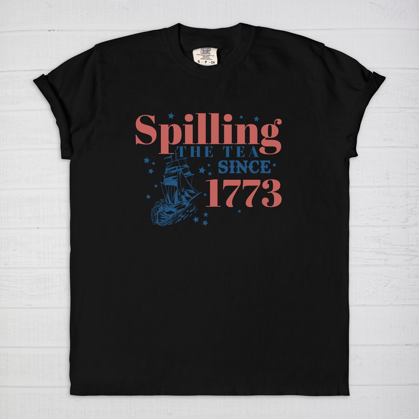 Spilling Tea Since 1773 Tee