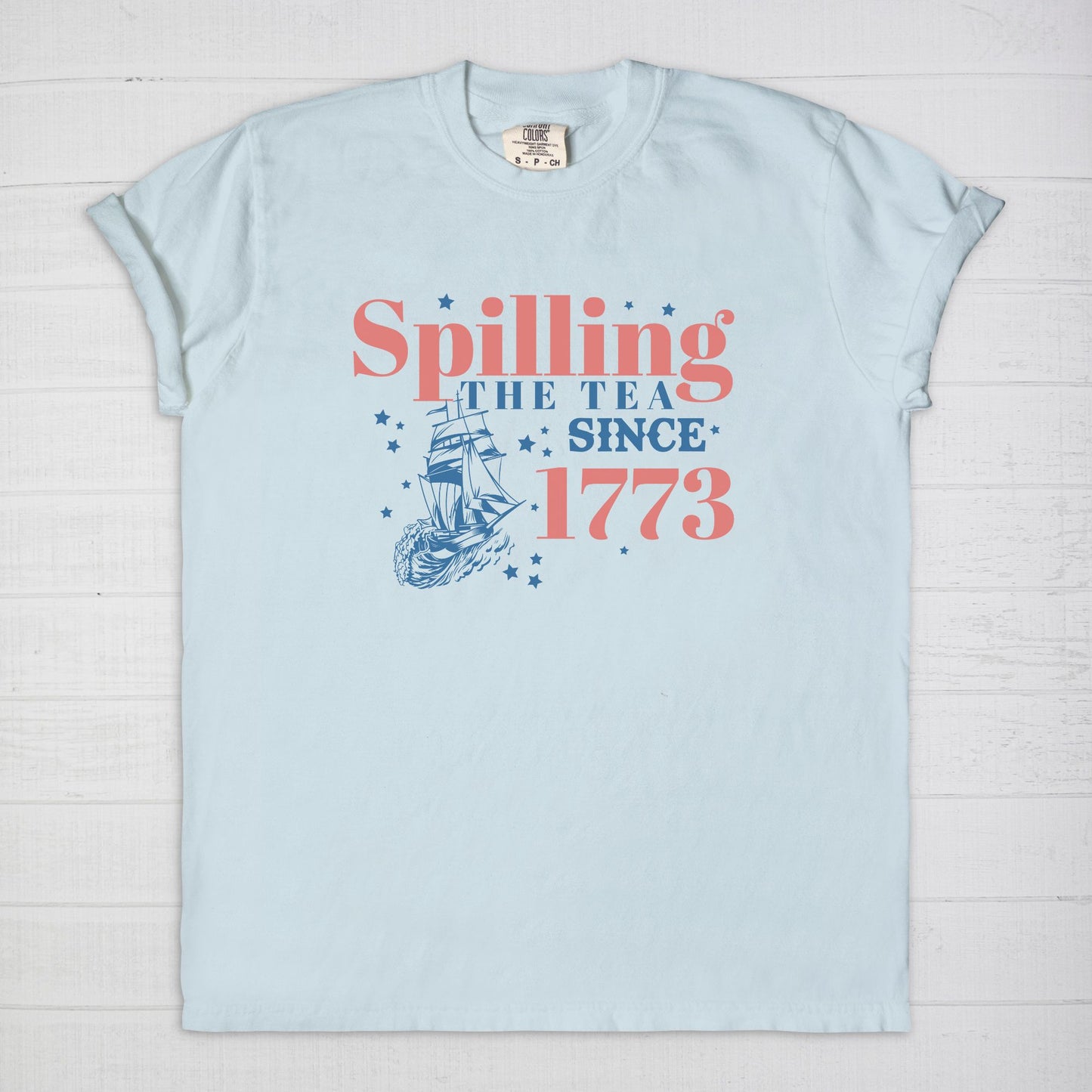 Spilling Tea Since 1773 Tee