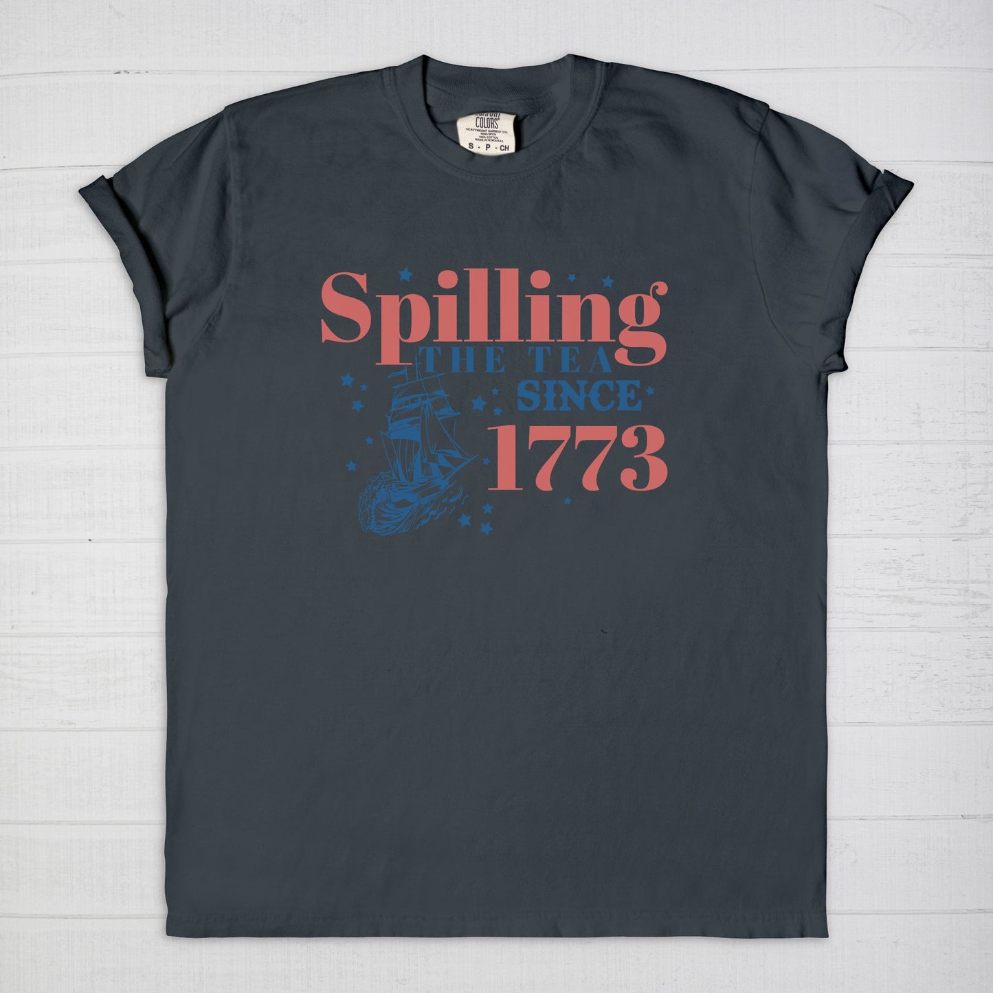 Spilling Tea Since 1773 Tee